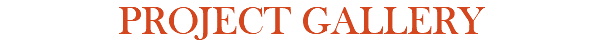 PROJECT GALLERY